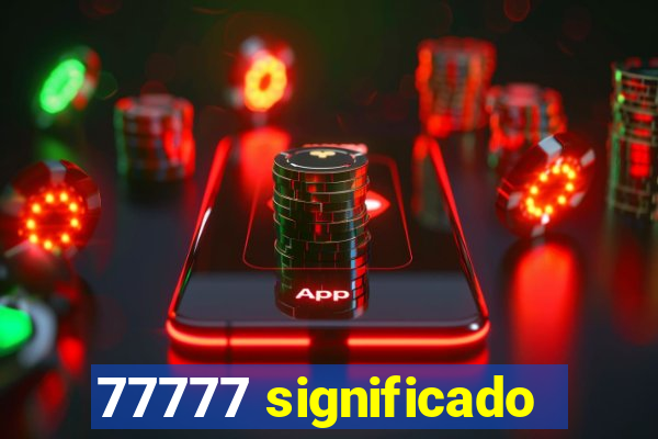 77777 significado